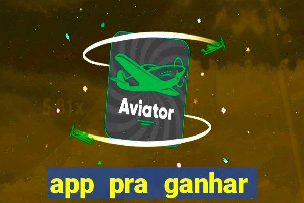 app pra ganhar dinheiro jogando